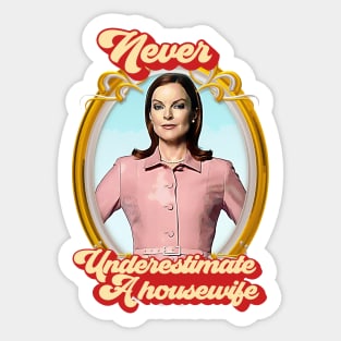 never underestimate a housewife Sticker